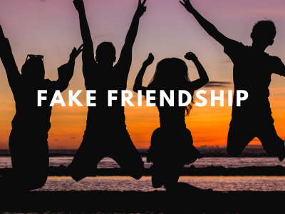 Fake Friendship
